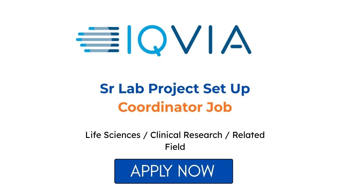 Sr Lab Project Set Up Coordinator Job at IQVIA