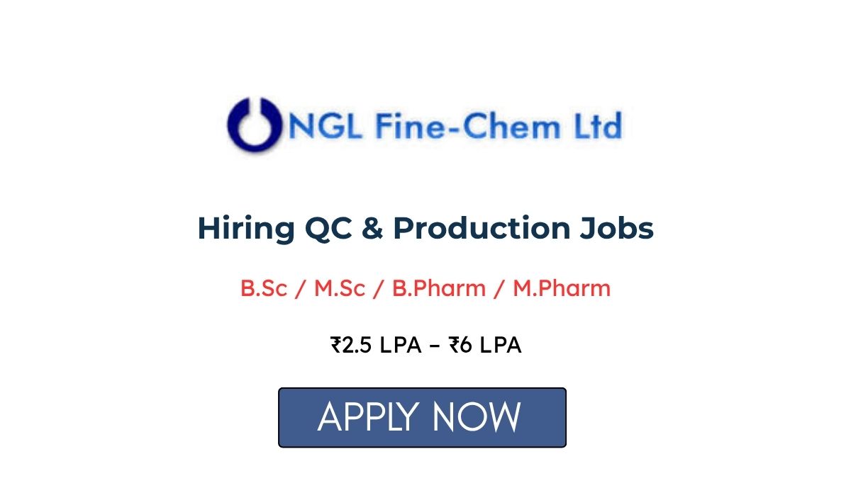 NGL Fine Chem Hiring QC & Production Jobs Apply Now