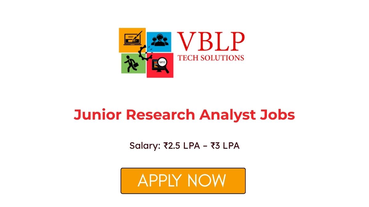 Junior Research Analyst Jobs at VBLP Tech Solutions