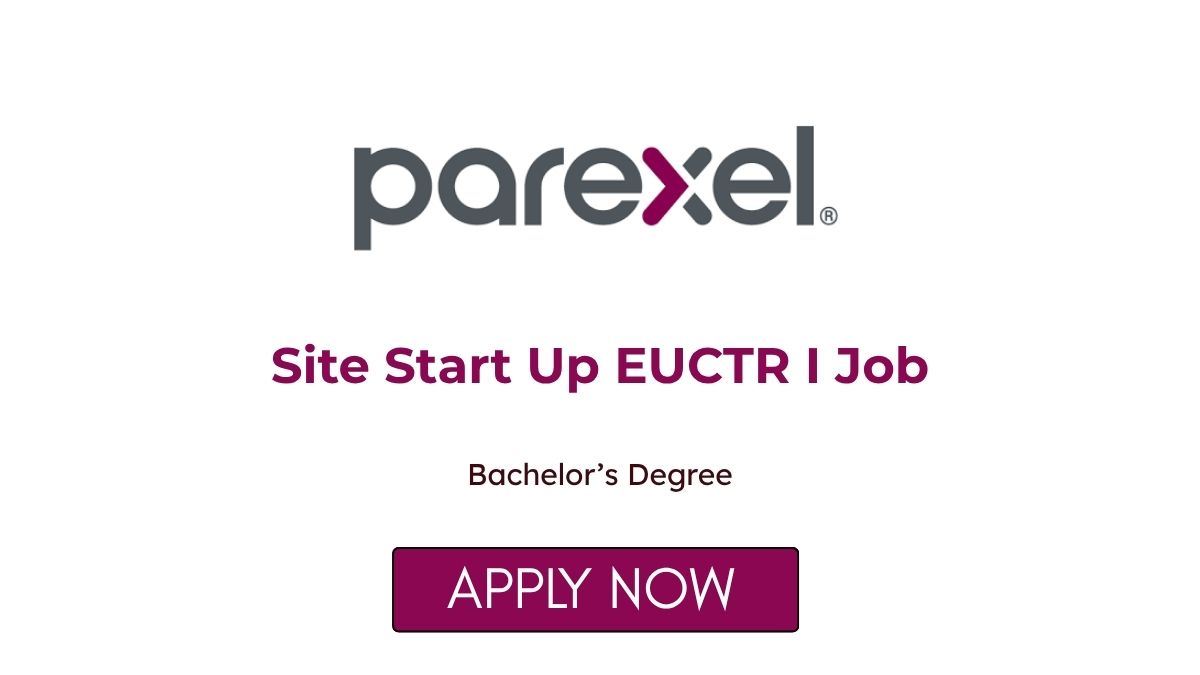 Site Start Up EUCTR I Job at Parexel Apply Now