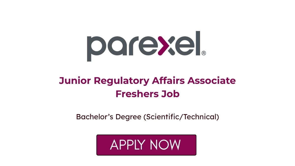 Junior Regulatory Affairs Associate Freshers Job at Parexel Apply Now