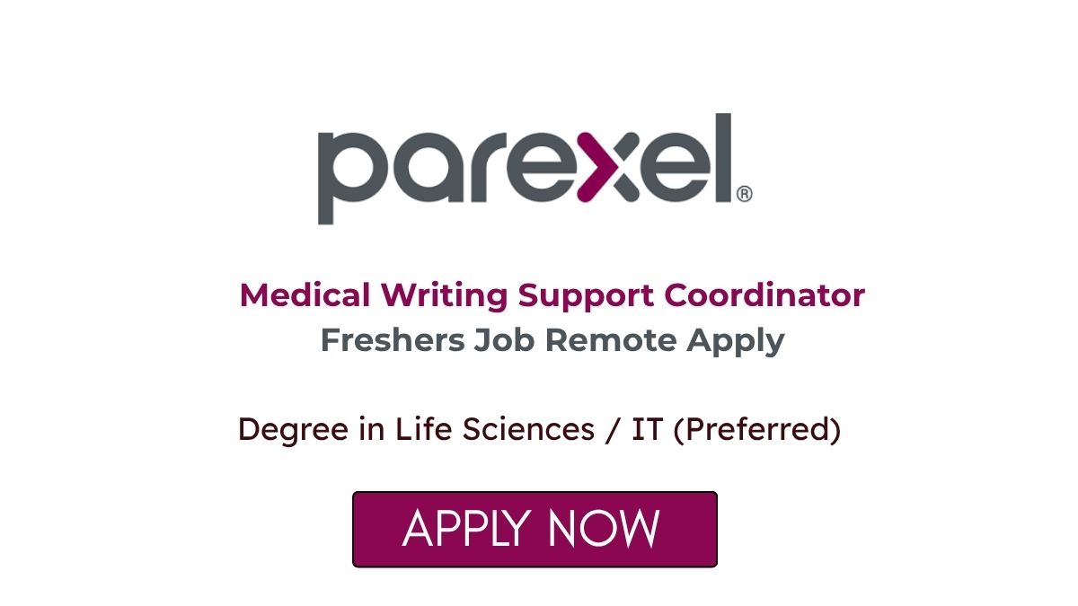 Medical Writing Support Coordinator Freshers Job Parexel Remote Apply