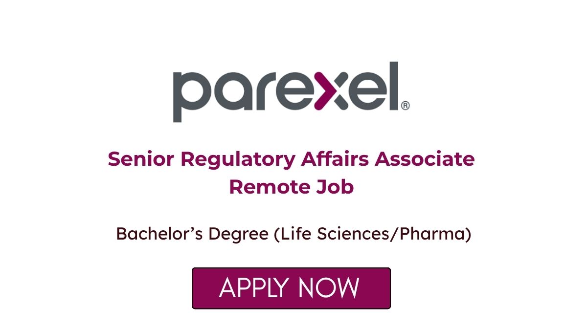 Senior Regulatory Affairs Associate Remote Job at Parexel