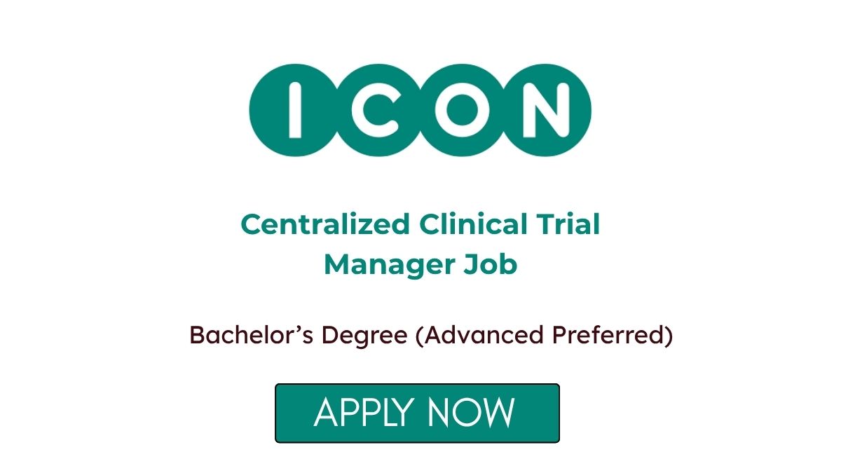 Centralized Clinical Trial Manager Job at ICON plc Apply Now