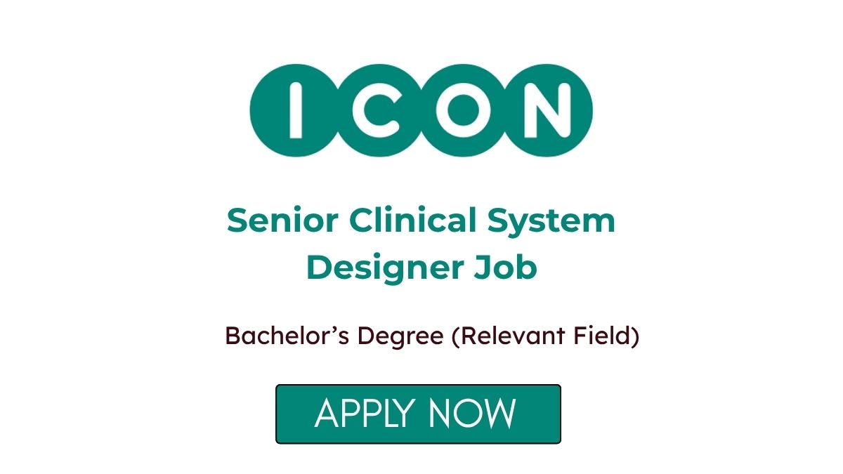 Senior Clinical System Designer Job at ICON plc Apply Now