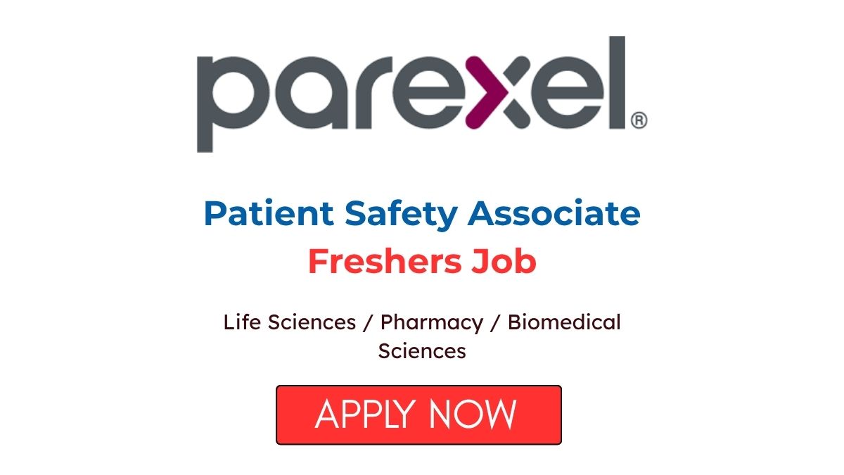 Patient Safety Associate Freshers Job at Parexel Direct Apply