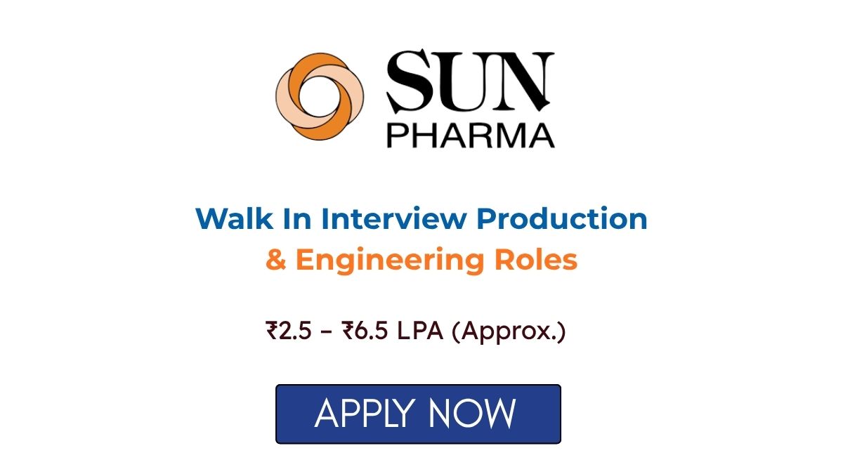 Walk In Interview Production & Engineering Roles at Sun Pharma