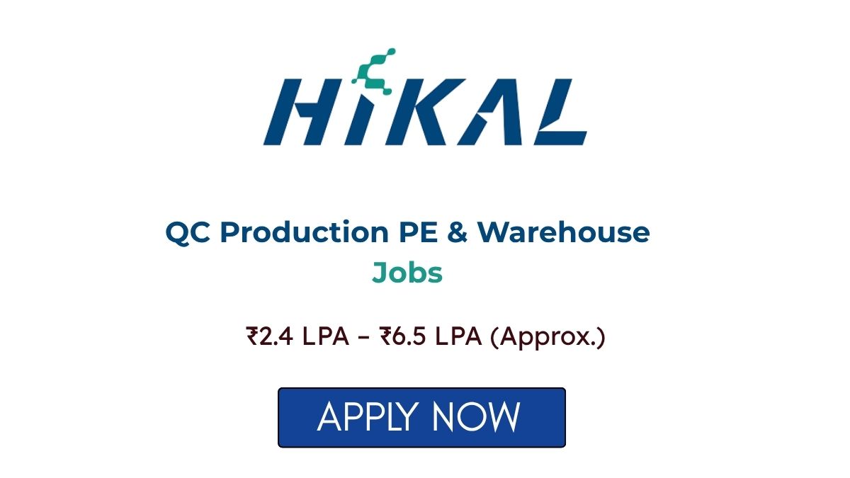 QC Production PE & Warehouse Jobs at Hikal Limited