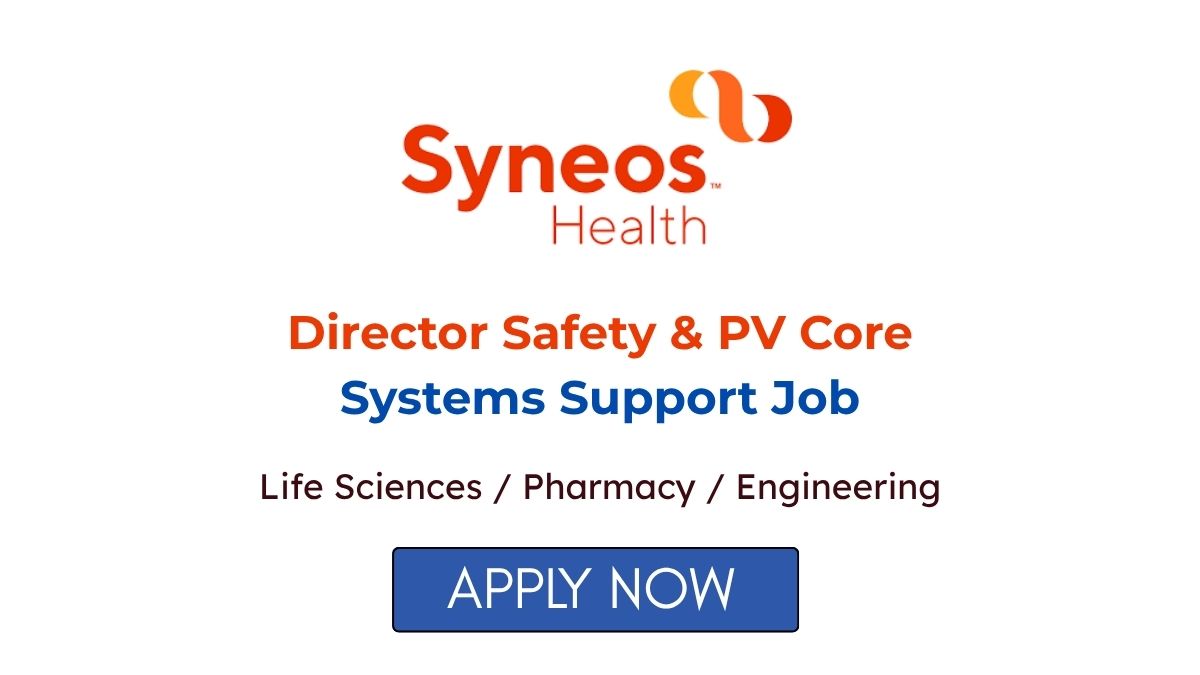 Director Safety & PV Core Systems Support Job Syneos Health