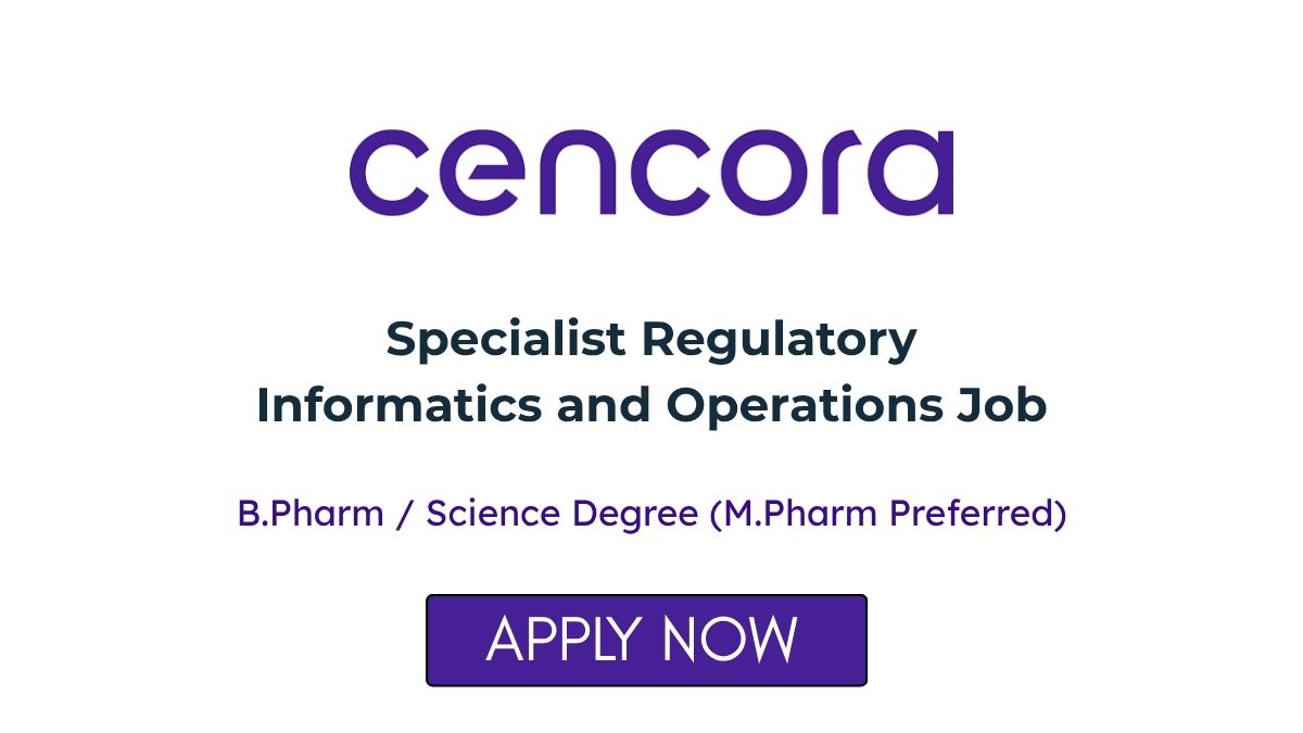 Specialist Regulatory Informatics and Operations Job at Cencora