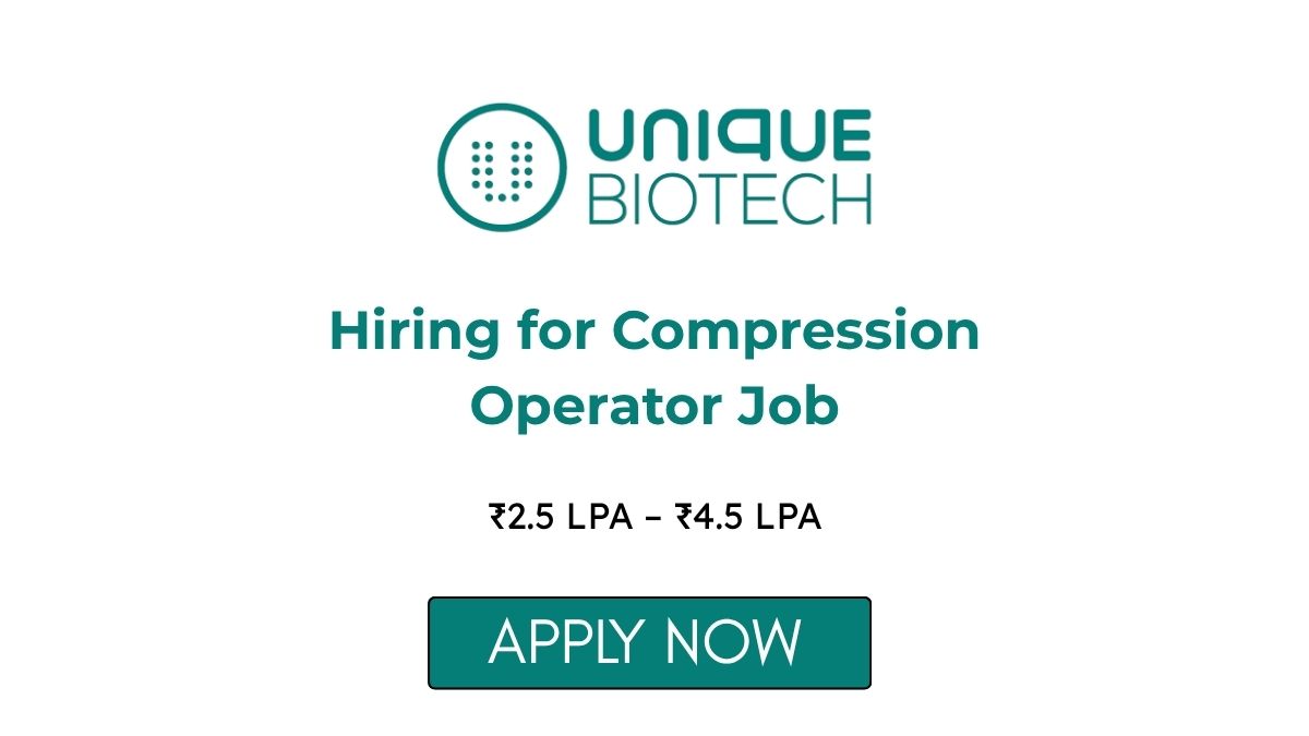 Unique Biotech Hiring for Compression Operator Job